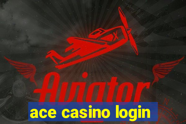 ace casino login